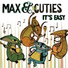 Max & the Cuties