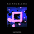 No Problema