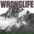 WRONGLIFE