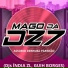 MAGO DA DZ7, DJ GUIH BORGES, DJ ÍNDIA ZL