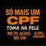 MC GW, MC PL ALVES, Dj Will Canalha