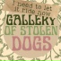 Gallery Of Stolen Dogs