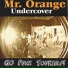 Mr. Orange Undercover