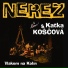 Katarína Koščová, Neřež