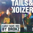Tails & Noizer feat. Drokz