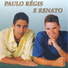 Paulo Régis E Renato