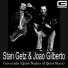 Stan Getz, João Gilberto & Antônio Carlos Jobim