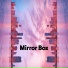 Mirror Box feat. DisHand