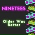 Ninetees