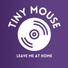 Tiny Mouse