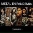 Metal en Pandemia