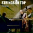 Strings On Top