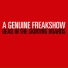 A Genuine Freakshow
