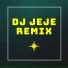 DJ Jeje Remix
