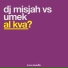 DJ Misjah, UMEK