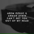 Arem Ozguc, Arman Aydin