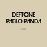 Deftone & Pablo Panda