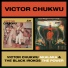 Uncle Victor Chuks, The Black Irokos