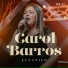 Carol Barros, Kellen Byanca