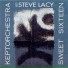 Keptorchestra, Steve Lacy