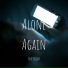 Alone Again
