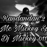 Mc Mickey Sp, Dj Mickey 011