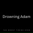Drowning Adam