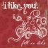 I Like You.