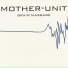 Mother-Unit
