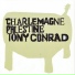 Charlemagne Palestine, Tony Conrad