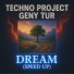 Techno Project, Geny Tur