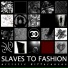 Slaves To Fashion