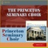 David Hugh Jones, The Princeton Seminary Choir