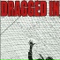 Dragged In