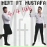 Mert feat. Mustafa