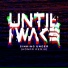Until I Wake