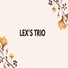 Lex's Trio