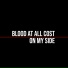 Blood At All Cost