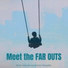 Far Outs