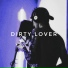 DIRTY LOVER