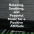 Calming Piano, Anti Stress, Piano for Studying