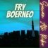 FRY BOERNEO