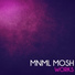 Mnml Mosh