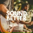 Sound Better