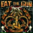 EAT THE GUN