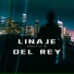 LINAJE DEL REY