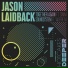 Jason Laidback, Valerie M
