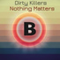 D1rty Kill3r'S