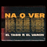 El Tasis feat. El Varon
