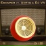 Escaper, Antiq, DJ VV